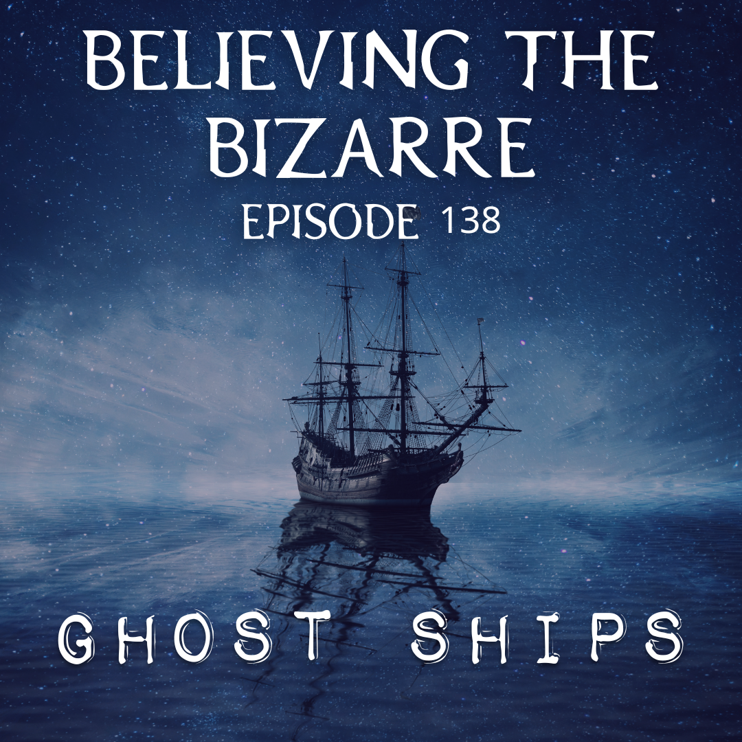 Ghost Ships & Mysteries Believing the Bizarre